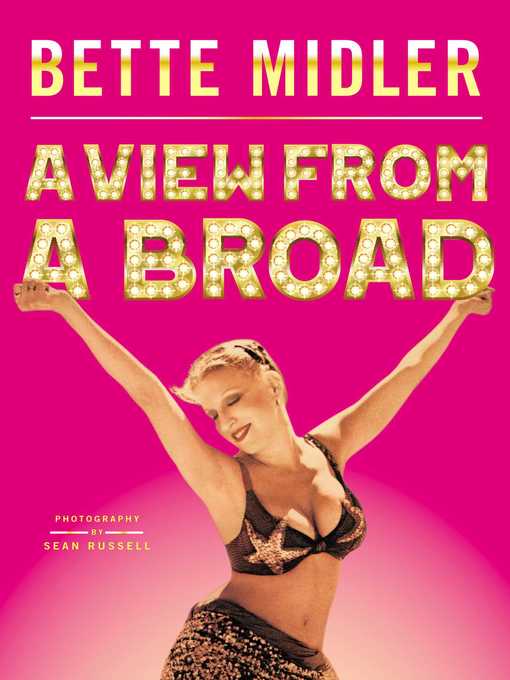 Title details for A View from a Broad by Bette Midler - Wait list